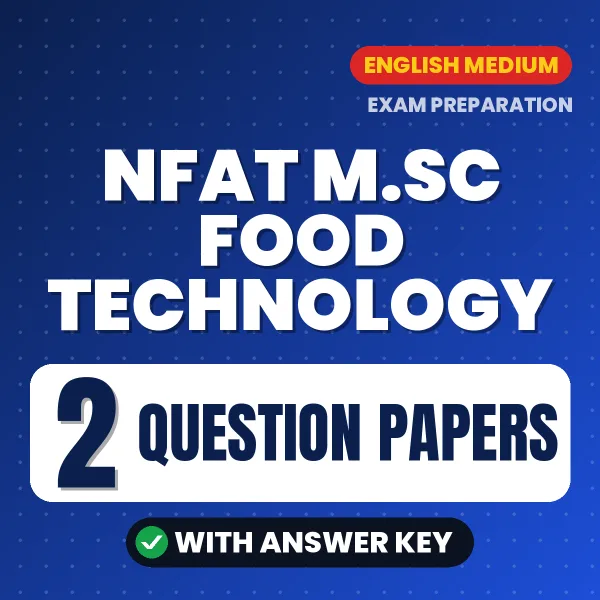 Practice for NFAT M.Sc Food Technology Exam at Home – 2 Question Papers PDF in English with Answers