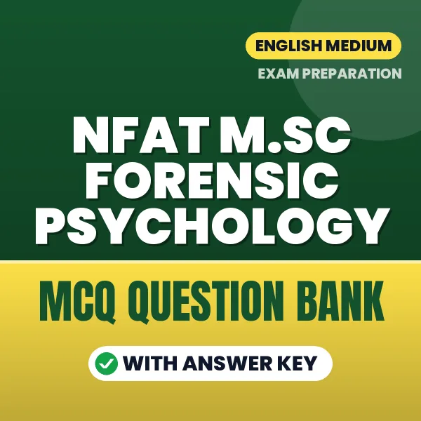 NFAT M.Sc Forensic Psychology Exam Objective Question Bank (English): MCQs with Answer Key Based on the Latest Syllabus