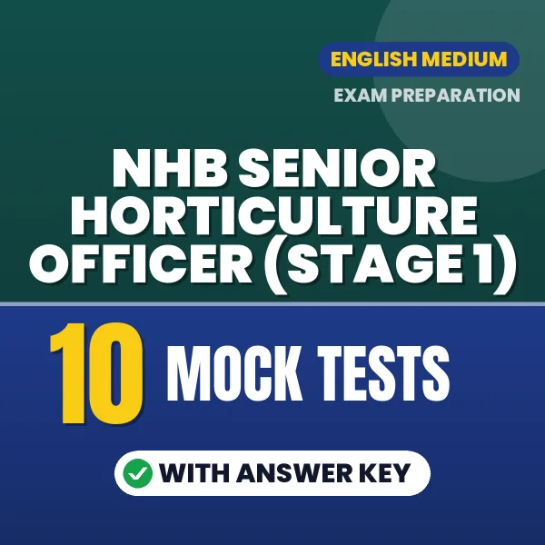 Test Your NHB Senior Horticulture Officer (Stage 1) Exam Preparation – 10 Mock Tests with Answer Key in PDF Format (English)
