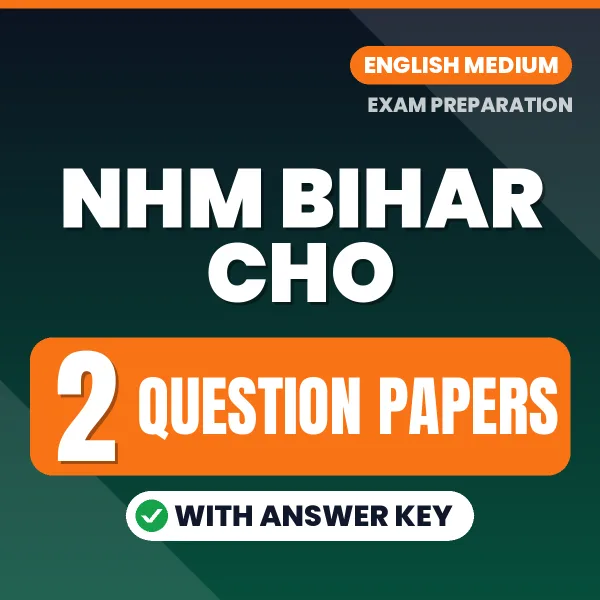 NHM Bihar CHO Question Paper PDF in English – 2 Full-Length Question Papers with Answer Key