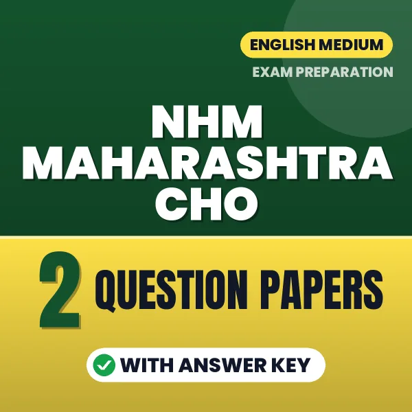 Practice for NHM Maharashtra CHO Exam at Home – 2 Question Papers PDF in English with Answers