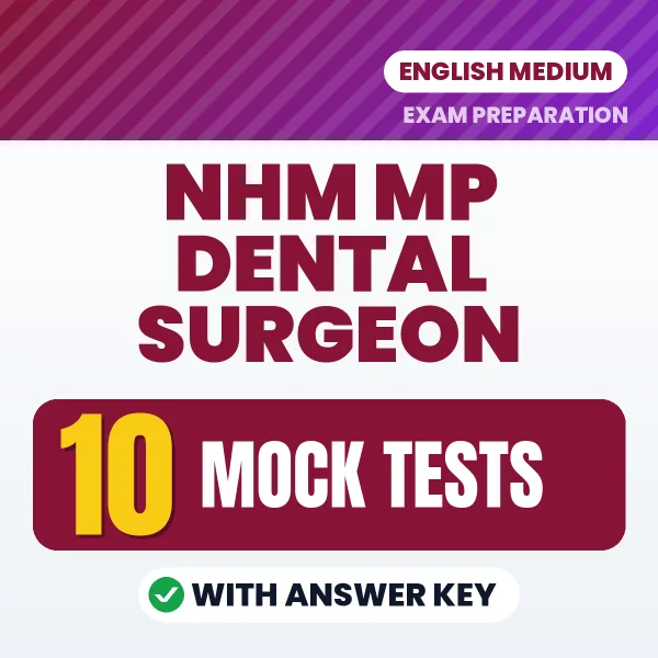 NHM MP Dental Surgeon Exam Mock Test Series (English): 10 Exam-Like Mock Tests with Answers