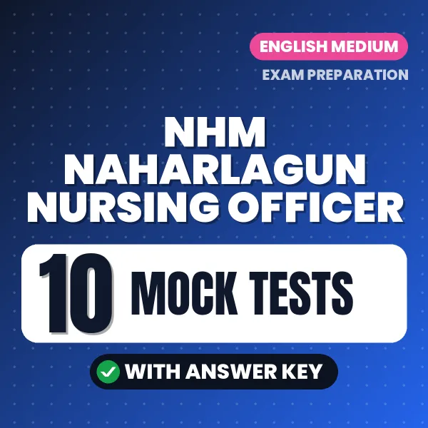 Boost Your NHM Naharlagun Nursing Officer Exam Score with 10 Mock Tests with Answer Key in English – PDF eBook