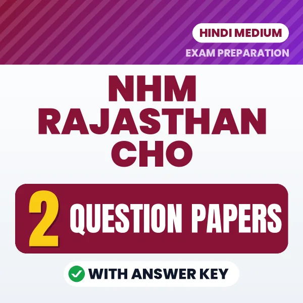 Test Your NHM Rajasthan CHO Exam Preparation – 2 Question Papers with Answer Key in PDF Format (Hindi)