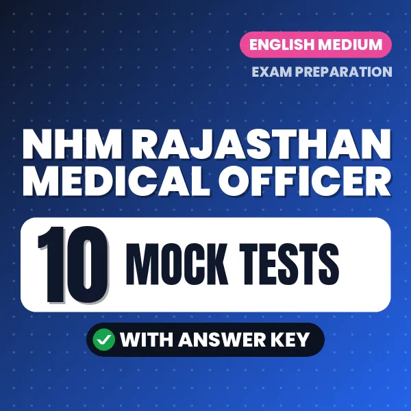 NHM RAJASTHAN MEDICAL OFFICER Exam Mock Test Series (English): 10 Exam-Like Mock Tests with Answers