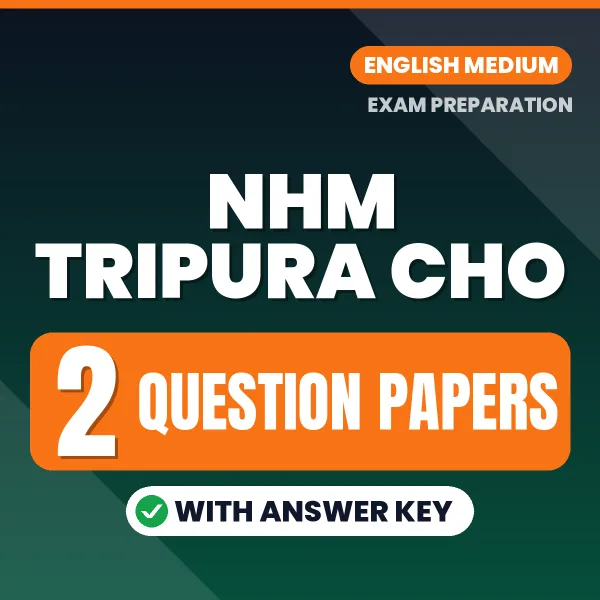 Test Your NHM Tripura CHO Exam Preparation – 2 Question Papers with Answer Key in PDF Format (English)