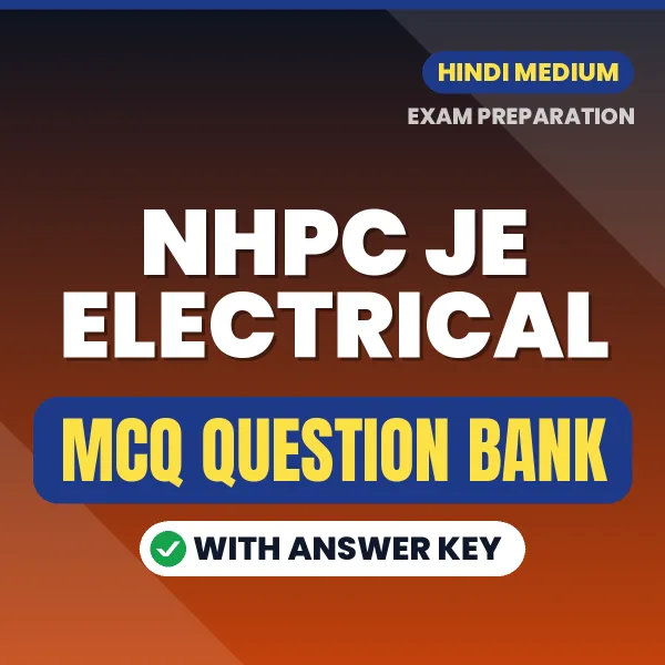 NHPC JE Electrical Exam Objective Question Bank (Hindi): MCQs with Answer Key Based on the Latest Syllabus