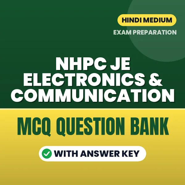 NHPC JE Electronics & Communication Exam Objective Question Bank (Hindi): MCQs with Answer Key Based on the Latest Syllabus
