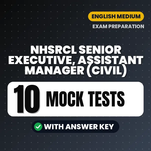 Download 10 NHSRCL Senior Executive, Assistant Manager (Civil) Mock Tests PDF (English) Based on the Latest Exam Pattern