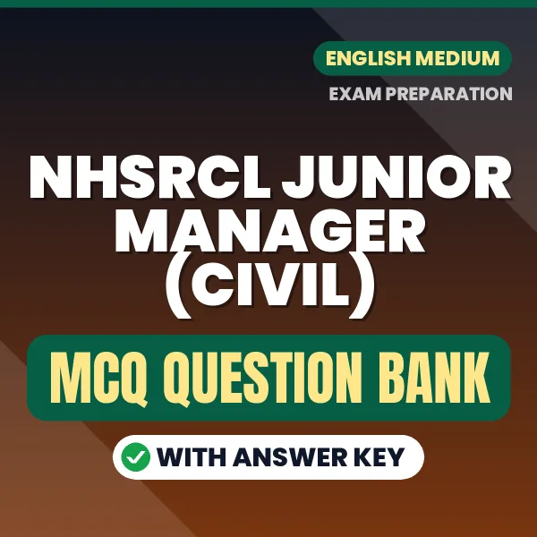 NHSRCL Junior Manager (Civil) Exam Objective Question Bank (English): MCQs with Answer Key Based on the Latest Syllabus