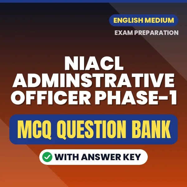 NIACL Adminstrative Officer Phase-1 Exam Objective Question Bank (English): MCQs with Answer Key Based on the Latest Syllabus