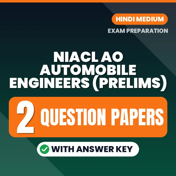 Test Your NIACL AO Automobile Engineers (Prelims) Exam Preparation – 2 Question Papers with Answer Key in PDF Format (Hindi)