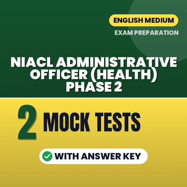 Download 10 NIACL Administrative Officer (Health) Phase 2 Mock Tests PDF (English) Based on the Latest Exam Pattern