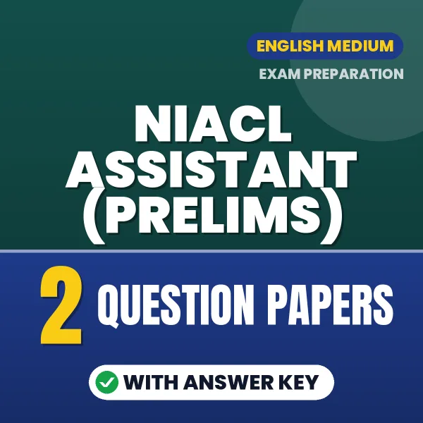 Latest Pattern NIACL Assistant (Prelims) Question Paper eBook in English – 2 Question Papers with Answer Key for Self-Assessment
