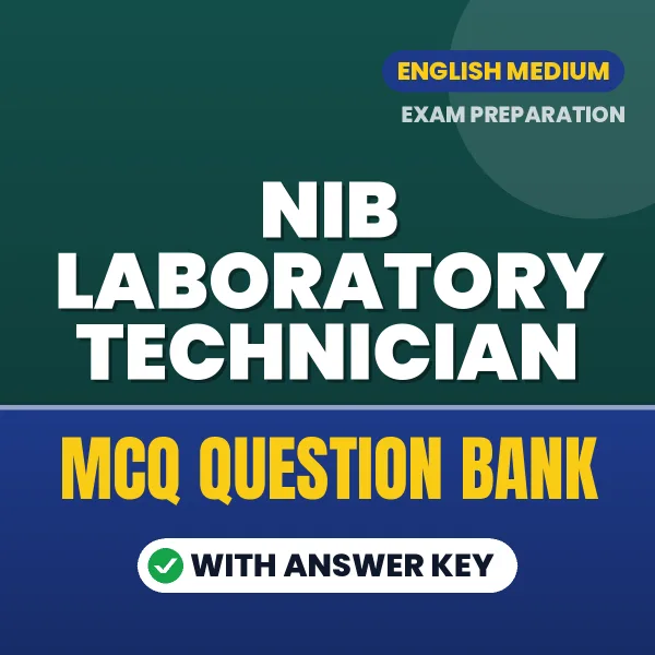 Download NIB Laboratory Technician Exam MCQ PDF in English – Important Objective Questions with Answers