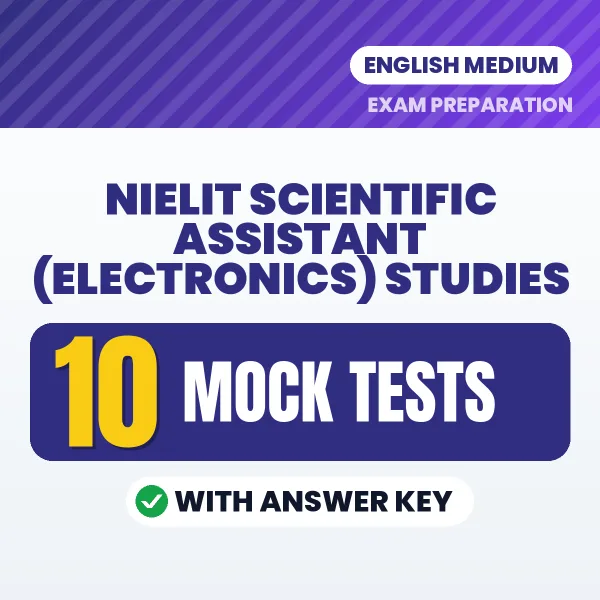 Practice for NIELIT Scientific Assistant (Electronics) Studies Exam at Home – 10 Mock Tests PDF in English with Answers
