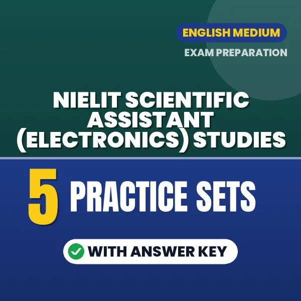 Practice for NIELIT Scientific Assistant (Electronics) Studies Exam at Home – 5 Practice Sets PDF in English with Answers