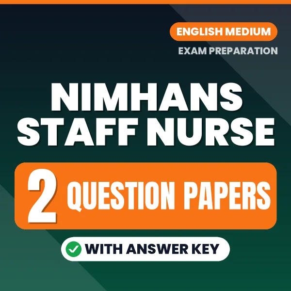 Test Your NIMHANS Staff Nurse Exam Preparation – 2 Question Papers with Answer Key in PDF Format (English)
