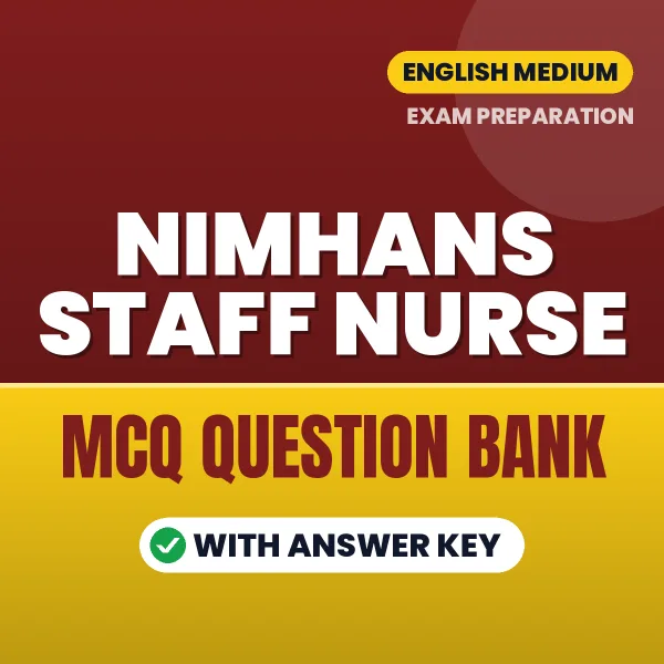 Download NIMHANS Staff Nurse Exam MCQ PDF in English – Important Objective Questions with Answers