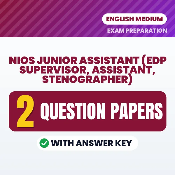 Practice for NIOS Junior Assistant (EDP Supervisor, Assistant, Stenographer) Exam at Home – 2 Question Papers PDF in English with Answers