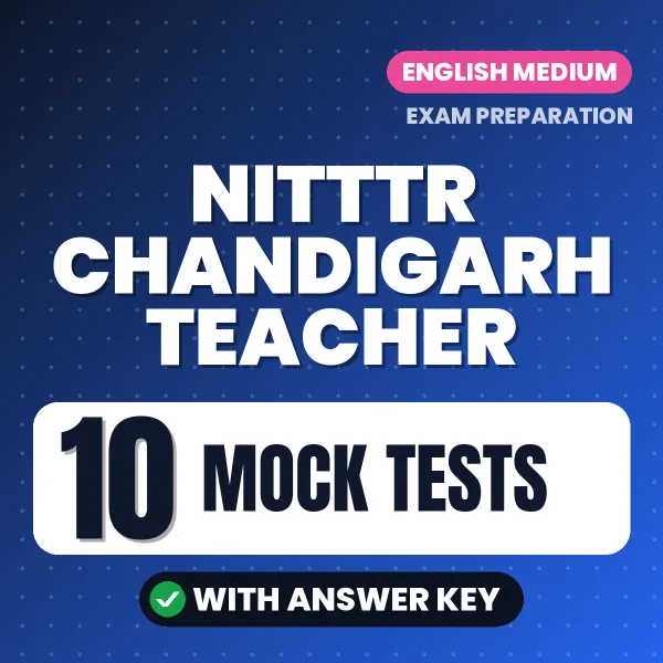 NITTTR Chandigarh Teacher Mock Test PDF in English – 10 Full-Length Mock Tests with Answer Key