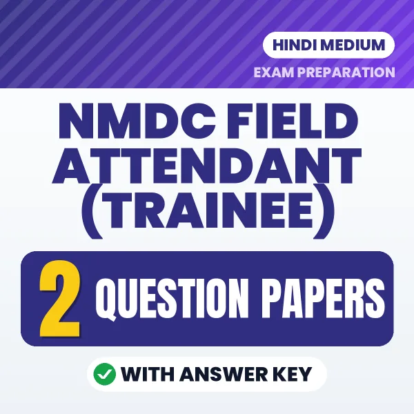 Download 2 NMDC Field Attendant (Trainee) Question Papers PDF (Hindi) Based on the Latest Exam Pattern