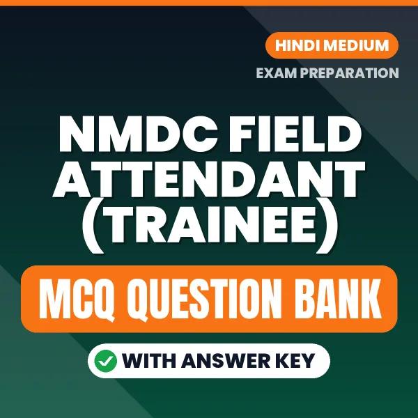 NMDC Field Attendant (Trainee) Exam Objective Question Bank (Hindi): MCQs with Answer Key Based on the Latest Syllabus