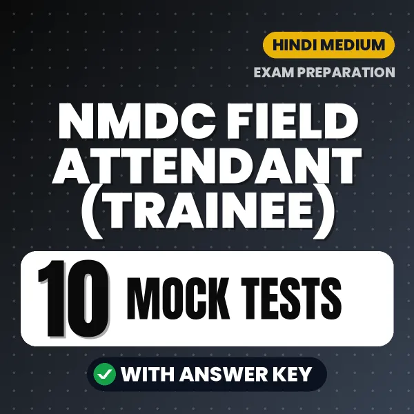 Download 10 NMDC Field Attendant (Trainee) Mock Tests PDF (Hindi) Based on the Latest Exam Pattern