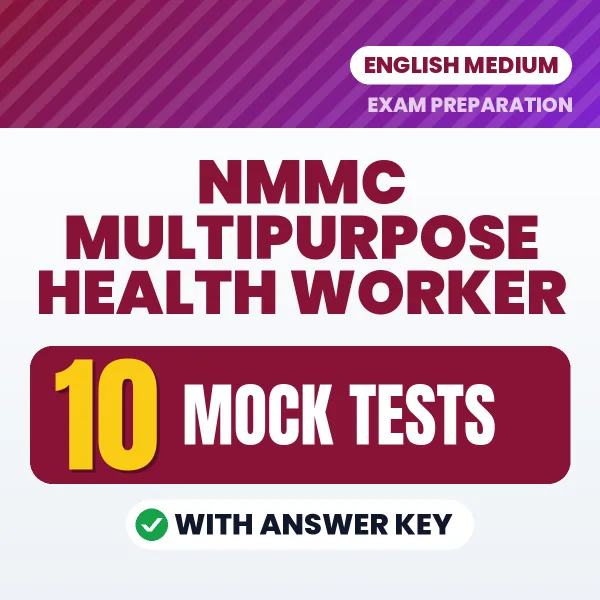 Test Your NMMC Multipurpose Health Worker Exam Preparation – 10 Mock Tests with Answer Key in PDF Format (English)