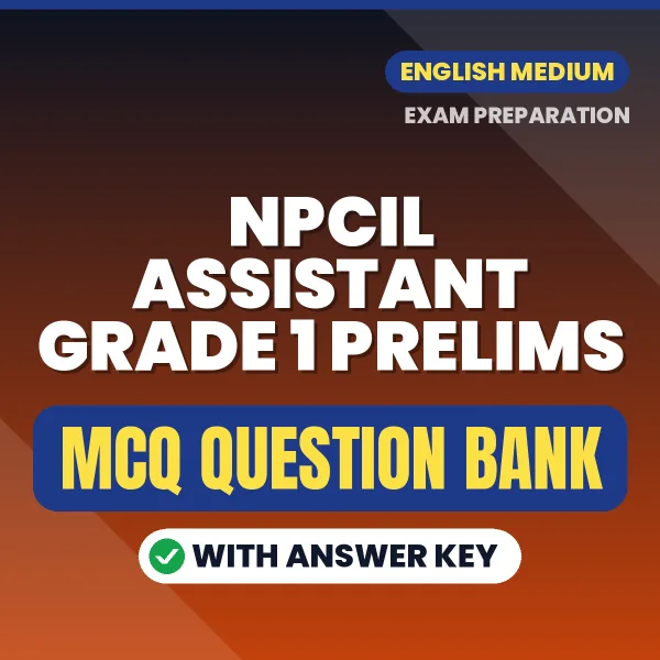 Crack NPCIL Assistant Grade 1 Prelims Exam with This MCQ Practice Book PDF in English – Instant Download