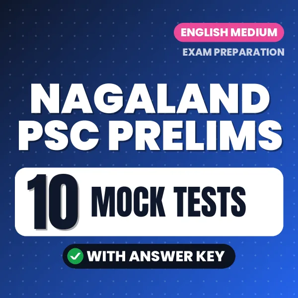 Nagaland PSC Prelims Exam Mock Test Series (English): 10 Exam-Like Mock Tests with Answers