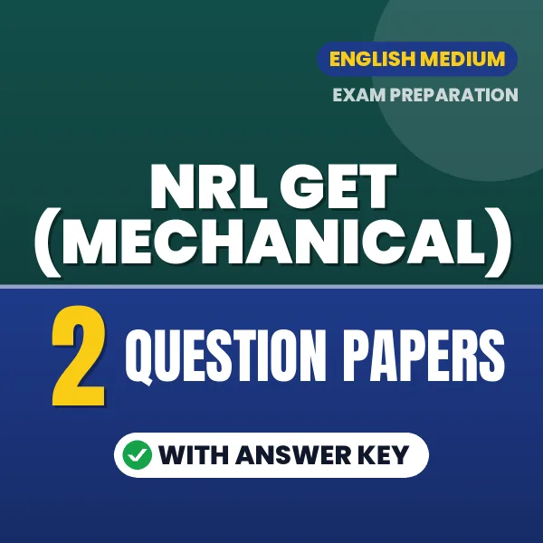 NRL GET (Mechanical) Question Paper PDF in English – 2 Full-Length Question Papers with Answer Key