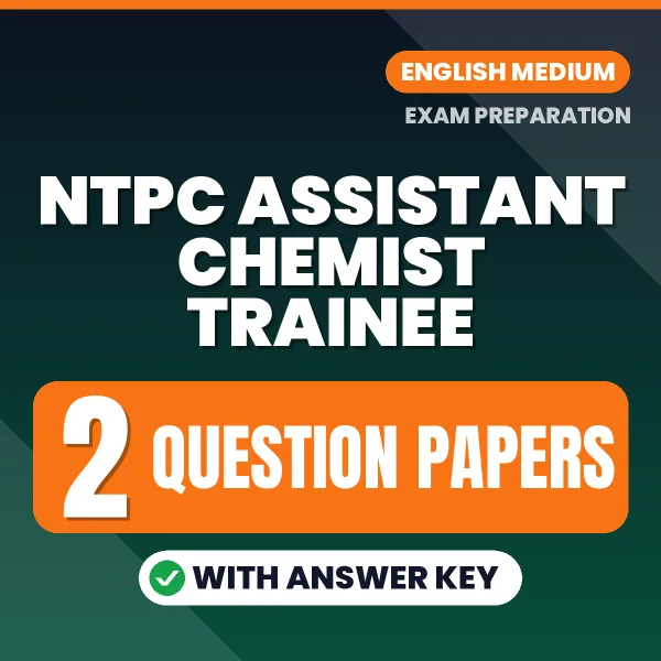 2 Question Papers for NTPC Assistant Chemist Trainee Exam in English | Practice eBook with Answer Key – Instant PDF Download