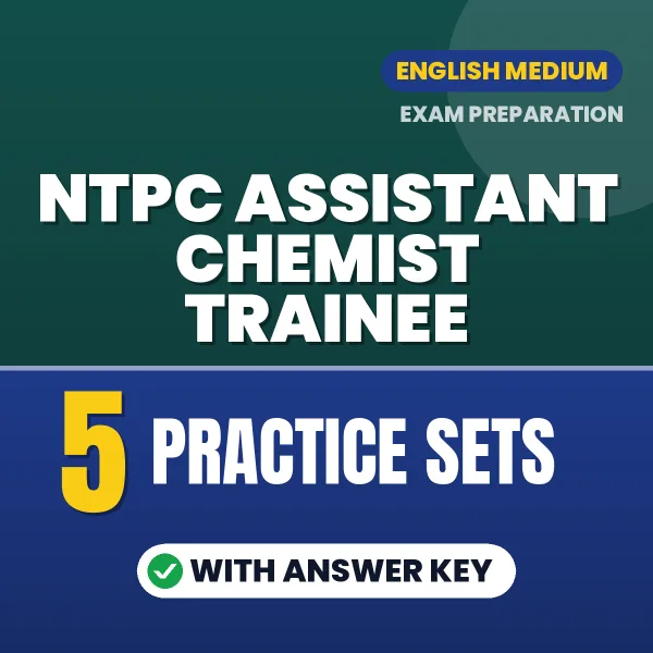 5 Practice Sets for NTPC Assistant Chemist Trainee Exam in English | Practice eBook with Answer Key – Instant PDF Download