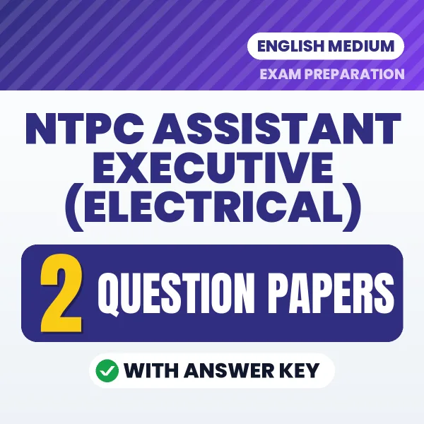 Practice for NTPC Assistant Executive (Electrical) Exam at Home – 2 Question Papers PDF in English with Answers