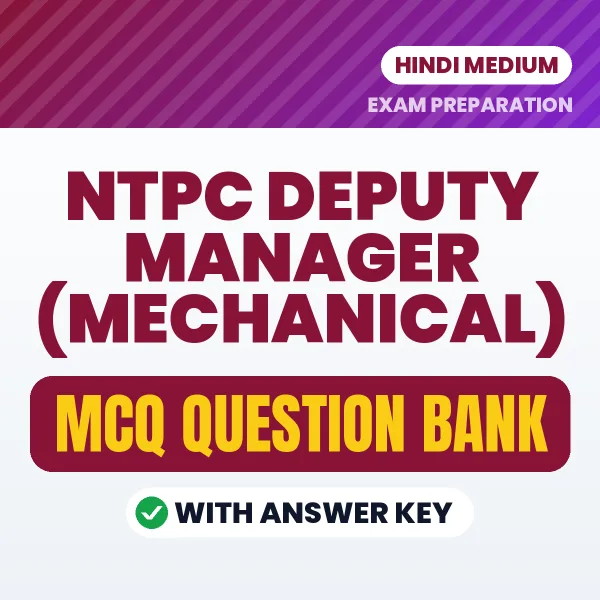 Download NTPC Deputy Manager (Mechanical) Exam MCQ PDF in Hindi – Important Objective Questions with Answers