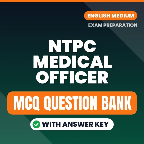 Best MCQ eBook for NTPC Medical Officer Exam in English | Selected Questions with Answer Key
