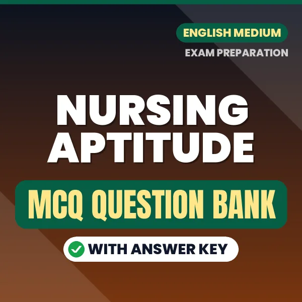 Nursing Aptitude Exam Objective Question Bank (English): MCQs with Answer Key Based on the Latest Syllabus