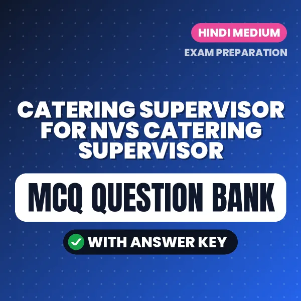 Best MCQ eBook for Catering Supervisor for NVS Catering Supervisor Exam in Hindi | Selected Questions with Answer Key