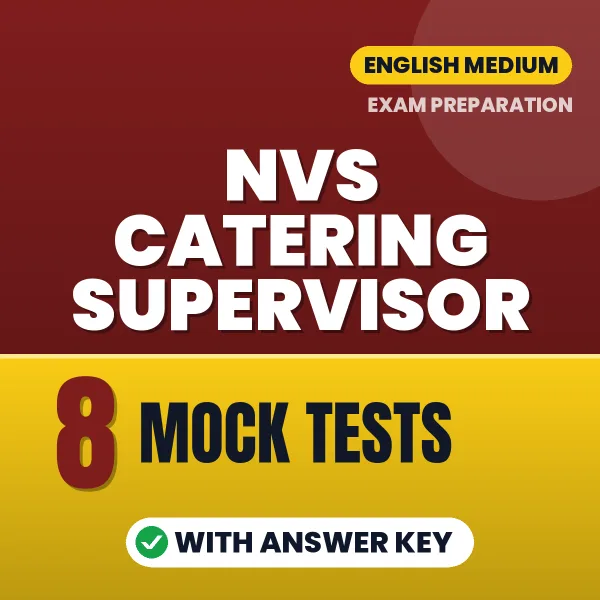 Practice for NVS Catering Supervisor Exam at Home – 8 Mock Tests PDF in English with Answers