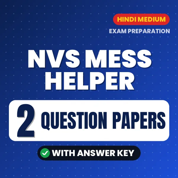 Test Your NVS Mess Helper Exam Preparation – 2 Question Papers with Answer Key in PDF Format (Hindi)