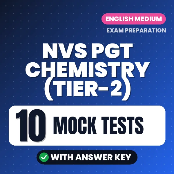 NVS PGT Chemistry (Tier-2) Exam Mock Test Series (English): 10 Exam-Like Mock Tests with Answers