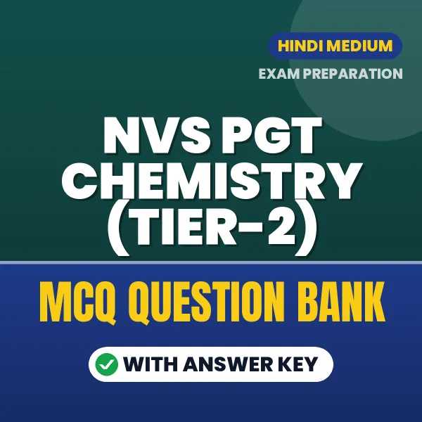 Prepare for NVS PGT Chemistry (Tier-2) Exam with Multiple Choice Questions & Answers PDF in Hindi