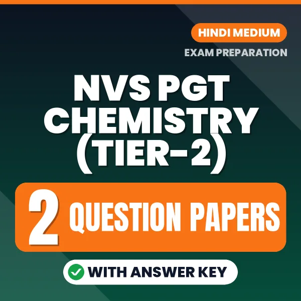 Practice for NVS PGT Chemistry (Tier-2) Exam at Home – 2 Question Papers PDF in Hindi with Answers