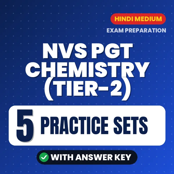 Practice for NVS PGT Chemistry (Tier-2) Exam at Home – 5 Practice Sets PDF in Hindi with Answers
