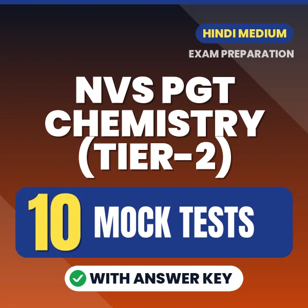 Practice for NVS PGT Chemistry (Tier-2) Exam at Home – 10 Mock Tests PDF in Hindi with Answers