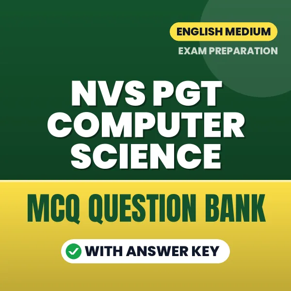 NVS PGT Computer Science Exam Objective Question Bank (English): MCQs with Answer Key Based on the Latest Syllabus