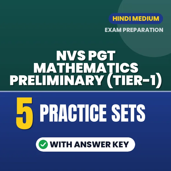 Practice for NVS PGT Mathematics Preliminary (Tier-1) Exam at Home – 5 Practice Sets PDF in Hindi with Answers