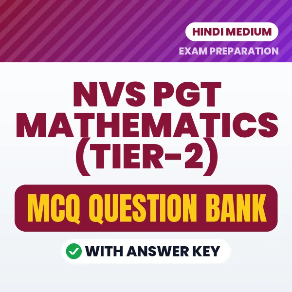 NVS PGT Mathematics (Tier-2) Exam Objective Question Bank (Hindi): MCQs with Answer Key Based on the Latest Syllabus