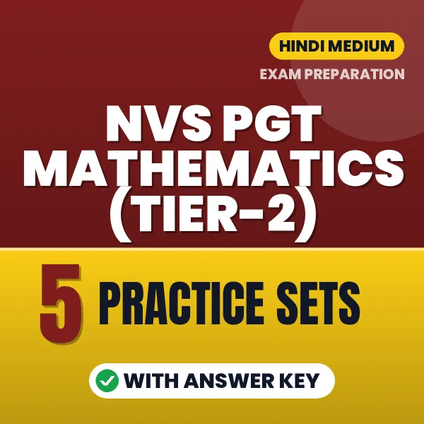 Download 5 NVS PGT Mathematics (Tier-2) Practice Sets PDF (Hindi) Based on the Latest Exam Pattern